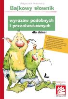 Okładka książki Bajkowy słownik wyrazów podobnych i przeciwstawn.