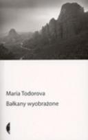 Okładka książki Bałkany wyobrażone