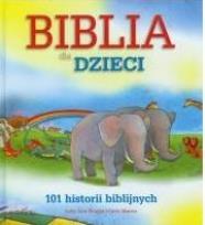 Okładka książki Biblia dla dzieci. 101 historii biblijnych