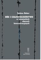 Okładka książki Bóg i człowieczeństwo w niemieckich obozach...