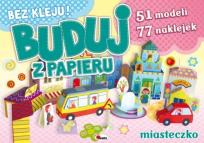 Okładka książki Buduj z papieru. Miasteczko