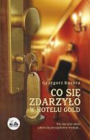 Okładka książki Co się zdarzyło w hotelu Gold