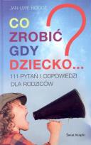 Okładka książki Co zrobić gdy dziecko...? 111 pytań i odpowiedzi dla rodziców (OT)