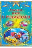 Okładka książki Cudowne bajki o pojazdach FENIX