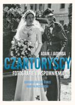 Okładka książki Czartoryscy. Opowieść fotograficzna