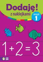 Okładka książki Dodaję! Z naklejkami. Zeszyt 1