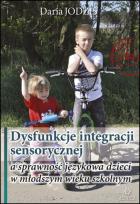 Okładka książki Dysfunkcje integracji sensorycznej a sprawność językowa dzieci w młodszym wieku szkolnym