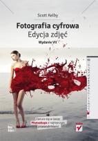Okładka książki Fotografia cyfrowa. Edycja zdjęć Wyd. VII