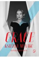 Okładka książki Grace. Księżna Monako