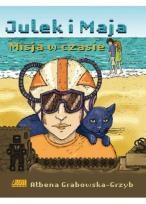 Okładka książki Julek i Maja. Misja w czasie