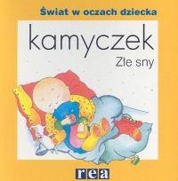 Okładka książki Kamyczek - Złe sny REA