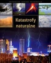 Okładka książki Katastrofy naturalne. Ekstremalne zjawiska..