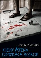Okładka książki Kiedy Atena odwraca wzrok