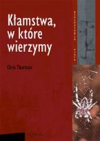 Okładka książki Kłamstwa w które wierzymy