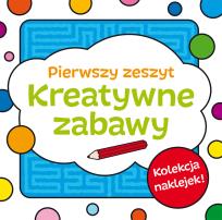 Okładka książki Kreatywne zabawy. Zeszyt pierwszy