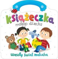 Okładka książki Książeczka małego dziecka. Wesoły świat malucha