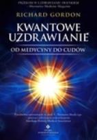 Okładka książki Kwantowe uzdrawianie od medycyny do cudów
