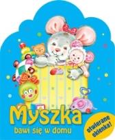 Okładka książki Myszka bawi się w domu