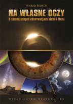 Okładka książki Na własne oczy. O samodzielnych obserwacjach nieba