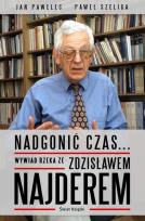Okładka książki Nadgonić czas..Wywiad rzeka ze Zdzisławem Najderem