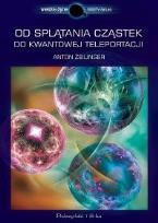 Okładka książki Od splątania cząsteczek do kwantowej teleportacji