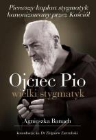 Okładka książki Ojciec Pio. Wielki stygmatyk