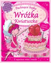 Okładka książki Pachnąca bajka - Wróżka Kwiatuszka