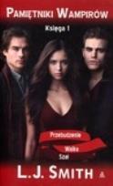 Okładka książki Pamiętniki wampirów Księga 1 Przebudzenie Walka Szał