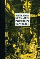 Okładka książki Podróże po Szpargalii. Mieszaniny literacko-obyczajowe
