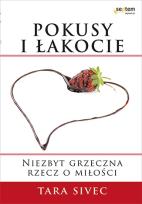 Okładka książki Pokusy i łakocie. Niezbyt grzeczna rzecz o miłości