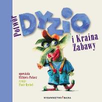 Okładka książki Potwór Dyzio i kraina zabawy BAJKA