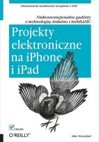 Okładka książki Projekty elektroniczne na iPhone i iPad