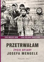 Okładka książki Przetrwałam. Życie ofiary Josefa Mengele