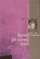 Okładka książki Rozwód. Jak ratować dzieci