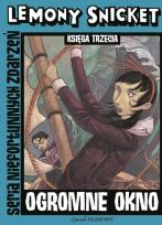 Okładka książki Seria niefortunnych zdarzeń 3 - Ogromne okno