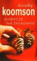 Okładka książki Słodycze na śniadanie  - Dorothy Koomson