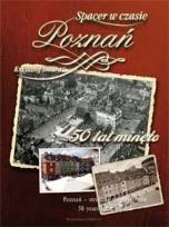 Okładka książki Spacer w czasie. Poznań. 50 lat minęło