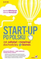 Okładka książki Start-up po polsku. Jak założyć i rozwinąć...