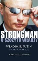Okładka książki Strongman u szczytu władzy. Władimir Putin i walka