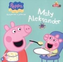 Okładka książki Świnka Peppa. Książeczki z.. 16 Mały Aleksander