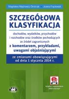 Okładka książki Szczegółowa klasyfikacja dochodów, wydatków, przychodów i rozchodów oraz środków pochodzących ze źródeł zagranicznych