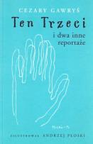 Okładka książki Ten Trzeci i dwa inne reportaże