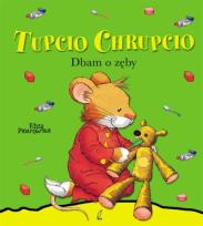 Okładka książki Tupcio Chrupcio. Dbam o zęby