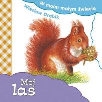 Okładka książki W moim małym świecie. Mój las