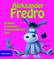 Okładka książki Wierszykowo - Osiołkowi w żłoby dano, O Czterech..