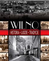 Okładka książki Wilno historia ludzie tradycje