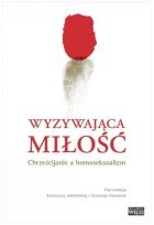 Okładka książki Wyzywająca miłość. Chrześcijanie a homoseksualizm