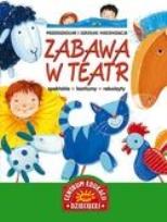 Okładka książki Zabawa w teatr. Przedszkole i szkolne inscenizacje