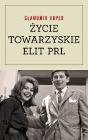 Okładka książki Życie towarzyskie elit PRL