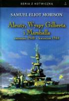 Okładka książki Aleuty Wyspy Gilberta i Marshalla czerwiec 1942 kwiecień 1944